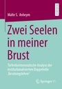 Malte S. Anheym: Zwei Seelen in meiner Brust, Buch