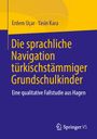 Erdem Uçar: Die sprachliche Navigation türkischstämmiger Grundschulkinder, Buch