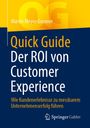 Martin Meyer-Gossner: Quick Guide Der ROI von Customer Experience, Buch