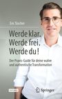 Eric Tüscher: Werde klar. Werde frei. Werde du!, Buch