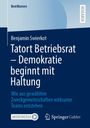 Benjamin Swierkot: Tatort Betriebsrat - Demokratie beginnt mit Haltung, Buch
