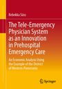 Rebekka Süss: The Tele-Emergency Physician System as an Innovation in Prehospital Emergency Care, Buch