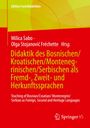 Titel: Didaktik des Bosnischen/Kroatischen/Montenegrinischen/Serbischen. Autorinnen: Milica Sabo, Olga Stojanović Fréchette.