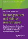 Ute Fischer: Deutungsmuster und Habitus rekonstruieren, Buch
