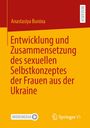Anastasiya Bunina: Entwicklung und Zusammensetzung des sexuellen Selbstkonzeptes der Frauen aus der Ukraine, Buch