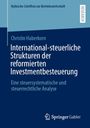 Christin Haberkorn: International-steuerliche Strukturen der reformierten Investmentbesteuerung, Buch