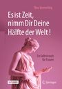 Thea Emmerling: Es ist Zeit, nimm Dir Deine Hälfte der Welt!, Buch