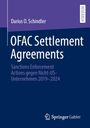 „OFAC Settlement Agreements: Sanctions Enforcement Actions gegen Nicht-US-Unternehmen 2019–2024“ von Darius O. Schindler.