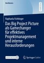 Text: "Das Big Project Picture als Gamechanger für effektives Projektmanagement und interne Herausforderungen." Unten Logos.