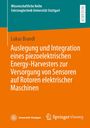 Lukas Brandl: Auslegung und Integration eines piezoelektrischen Energy-Harvesters zur Versorgung von Sensoren auf Rotoren elektrischer Maschinen, Buch