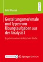 Felix Wlassak: Gestaltungsmerkmale und Typen von Übungsaufgaben aus der Analysis I, Buch