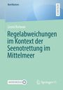 Leoni Kotwan: Regelabweichungen im Kontext der Seenotrettung im Mittelmeer, Buch