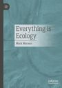 Mark Maraun: Everything is ecology, Buch