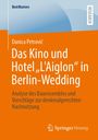 Danica Petrovi¿: Das Kino und Hotel "L'Aiglon" in Berlin-Wedding, Buch