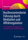 Winfried Neun: Resilienzorientierte Führung durch Mediation und Affektregulation, Buch
