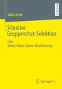 Malin Fecke: Situative Gruppenchat-Selektion, Buch