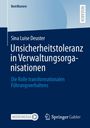 Sina Luise Deuster: Unsicherheitstoleranz in Verwaltungsorganisationen, Buch