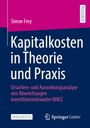 "Kapitalkosten in Theorie und Praxis" von Simon Frey. Forschungsthema, Open Access, Springer Gabler Logo.