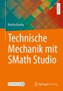 Martin Kraska: Technische Mechanik mit SMath Studio, Buch