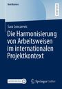 Sara Loncarevic: Die Harmonisierung von Arbeitsweisen im internationalen Projektkontext, Buch