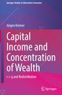 Jürgen Kremer: Capital Income and Concentration of Wealth, Buch