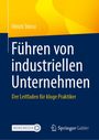 Ulrich Stüssi: Führen von industriellen Unternehmen, Buch