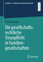 Richard Knaup: Die gesellschaftsrechtliche Treuepflicht in Familiengesellschaften, Buch