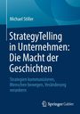 Michael Stiller: StrategyTelling in Unternehmen: Die Macht der Geschichten, Buch