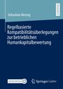 Sebastian Herzog: Regelbasierte Kompatibilitätsüberlegungen zur betrieblichen Humankapitalbewertung, Buch