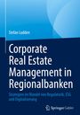 Stefan Ludden: Corporate Real Estate Management in Regionalbanken, Buch