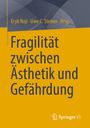 "Fragilität zwischen Ästhetik und Gefährdung". Namen Eryk Noji, Uwe C. Steiner. Gelber Hintergrund, Springer VS Logo unten.