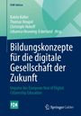Bildungskonzepte für die digitale Gesellschaft der Zukunft, Buch