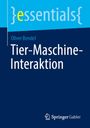 Oliver Bendel: Tier-Maschine-Interaktion, Buch