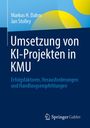 Markus H. Dahm: Umsetzung von KI-Projekten in KMU, Buch