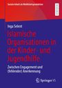 Inga Selent: Islamische Organisationen in der Kinder- und Jugendhilfe, Buch
