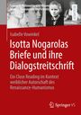 Isabelle Vowinkel: Isotta Nogarolas Briefe und ihre Dialogstreitschrift, Buch
