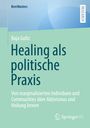 Text: "BestMasters", "Raja Goltz", "Healing als politische Praxis", "Von marginalisierten Individuen und Communities über Aktivismus und Heilung lernen", "Springer VS". Grüner Hintergrund.