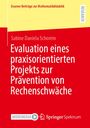 Sabine Daniela Schorein: Evaluation eines praxisorientierten Projekts zur Prävention von Rechenschwäche, Buch
