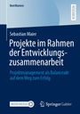 Ein blaues Cover mit dem Titel "Projekte im Rahmen der Entwicklungszusammenarbeit" von Sebastian Maier.