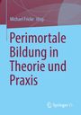 Text: "Michael Fricke Hrsg. Perimortale Bildung in Theorie und Praxis." Unten rechts ein Logo von Springer VS.