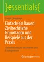 Yannic Linnemann: Einfach(es) Bauen: Zivilrechtliche Grundlagen und Beispiele aus der Praxis, Buch