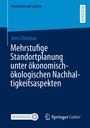 Jens Christian: Mehrstufige Standortplanung unter ökonomisch-ökologischen Nachhaltigkeitsaspekten, Buch