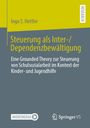 Ingo S. Hettler: Steuerung als Inter-/Dependenzbewältigung, Buch