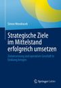 Simon Wondracek: Strategische Ziele im Mittelstand erfolgreich umsetzen, Buch