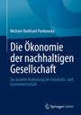 Buchtitel: "Die Ökonomie der nachhaltigen Gesellschaft". Autor: Michael-Burkhard Piorkowsky. Verlag: Springer Gabler.