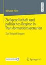 Melanie Hien: Zivilgesellschaft und politisches Regime in Transformationsszenarien, Buch