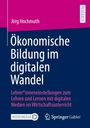 Text: "Jörg Hochmuth, Ökonomische Bildung im digitalen Wandel, Lehrer*inneneinstellungen..." Logo unten: Springer Gabler.