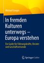 Buchtitel: "In fremden Kulturen unterwegs – Europa verstehen". Autor: Michael Gorges. Gelb-blaues Farbschema, Springer-Logo.