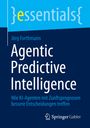 Jörg Forthmann, "Agentic Predictive Intelligence". Blaues Cover, Logo unten rechts, moderner, klarer Stil.