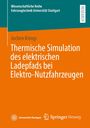 Cover eines Buches mit dem Titel "Thermische Simulation des elektrischen Ladepfads bei Elektro-Nutzfahrzeugen".